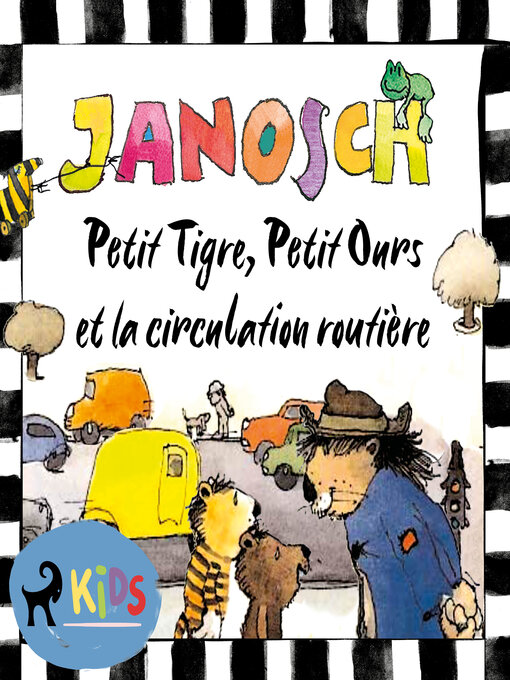 Title details for Petit Tigre, Petit Ours et la circulation routière by Janosch - Available